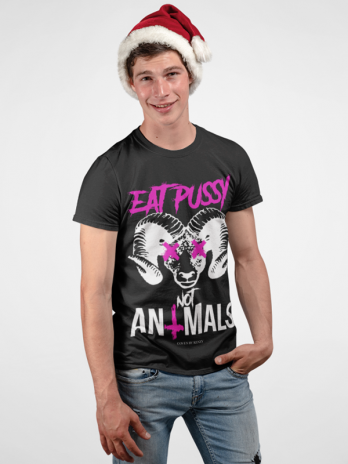 Eat P*ssy Not Animals